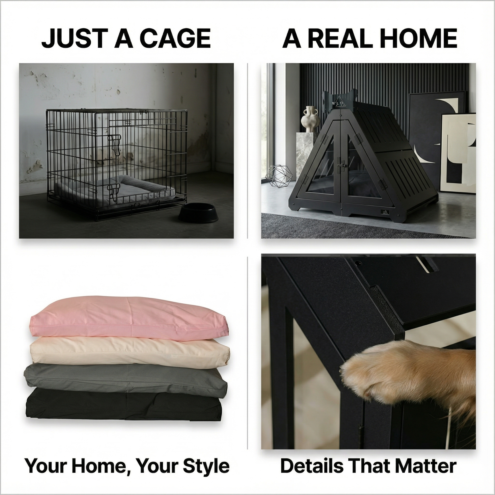 Comparison of a dog crate labeled 'Just a Cage' and a more stylish pet enclosure labeled 'A Real Home'.